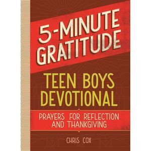 5-Minute Gratitude: Teen Boys Devotional: Prayers for Reflection and Thanksgivin